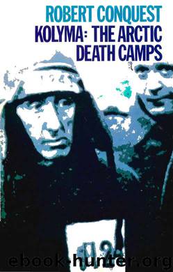 Kolyma: The Worst Jewish Soviet Labor Camp by Robert Conquest