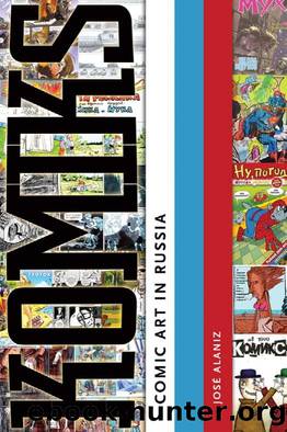Komiks: Comic Art in Russia by José Alaniz