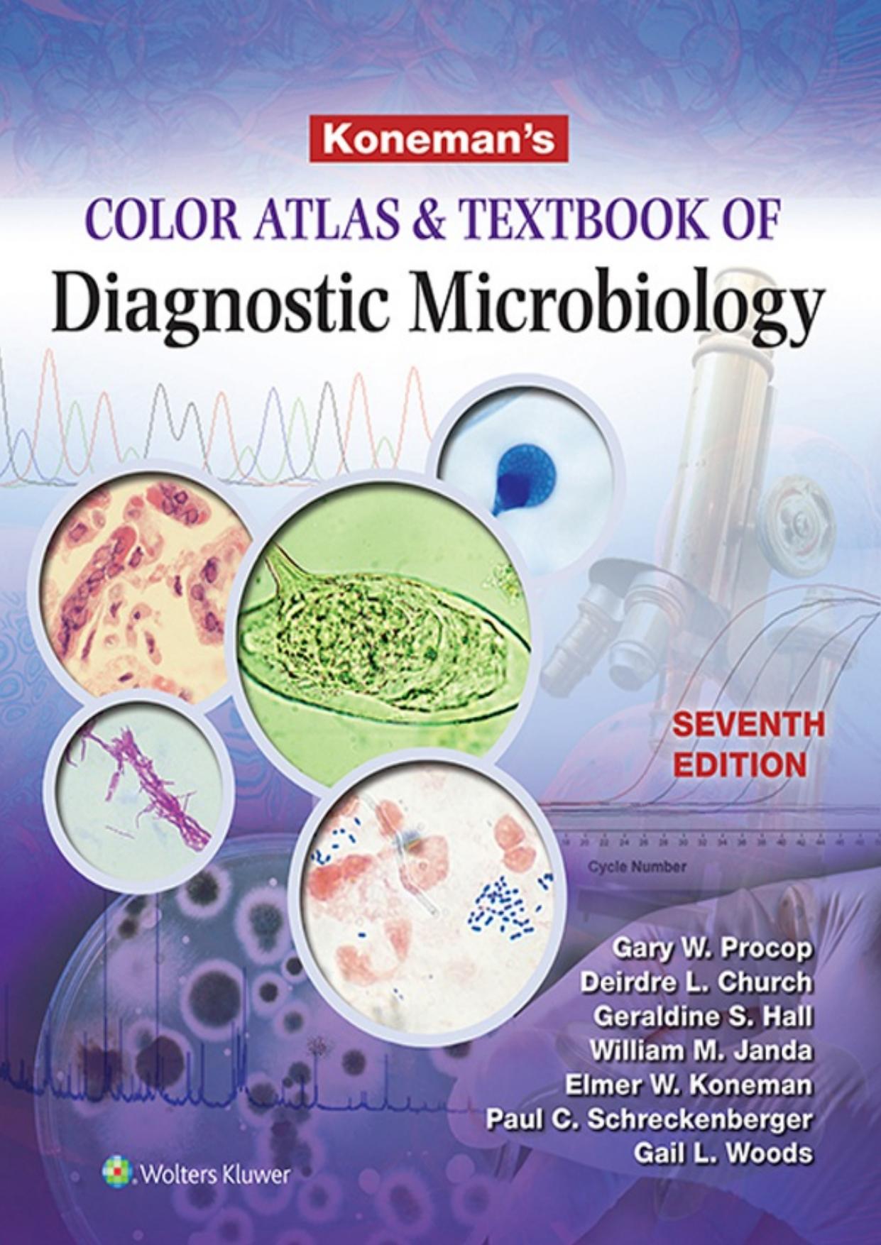 Konemanâs Color Atlas and Textbook of Diagnostic Microbiology by Gary W. Procop