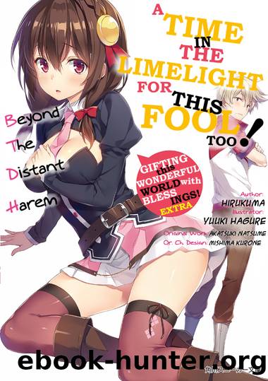 Konosuba: A Time in the Limelight for This Fool Too!, Vol. 2: Beyond the Distant Harem by Hirukuma