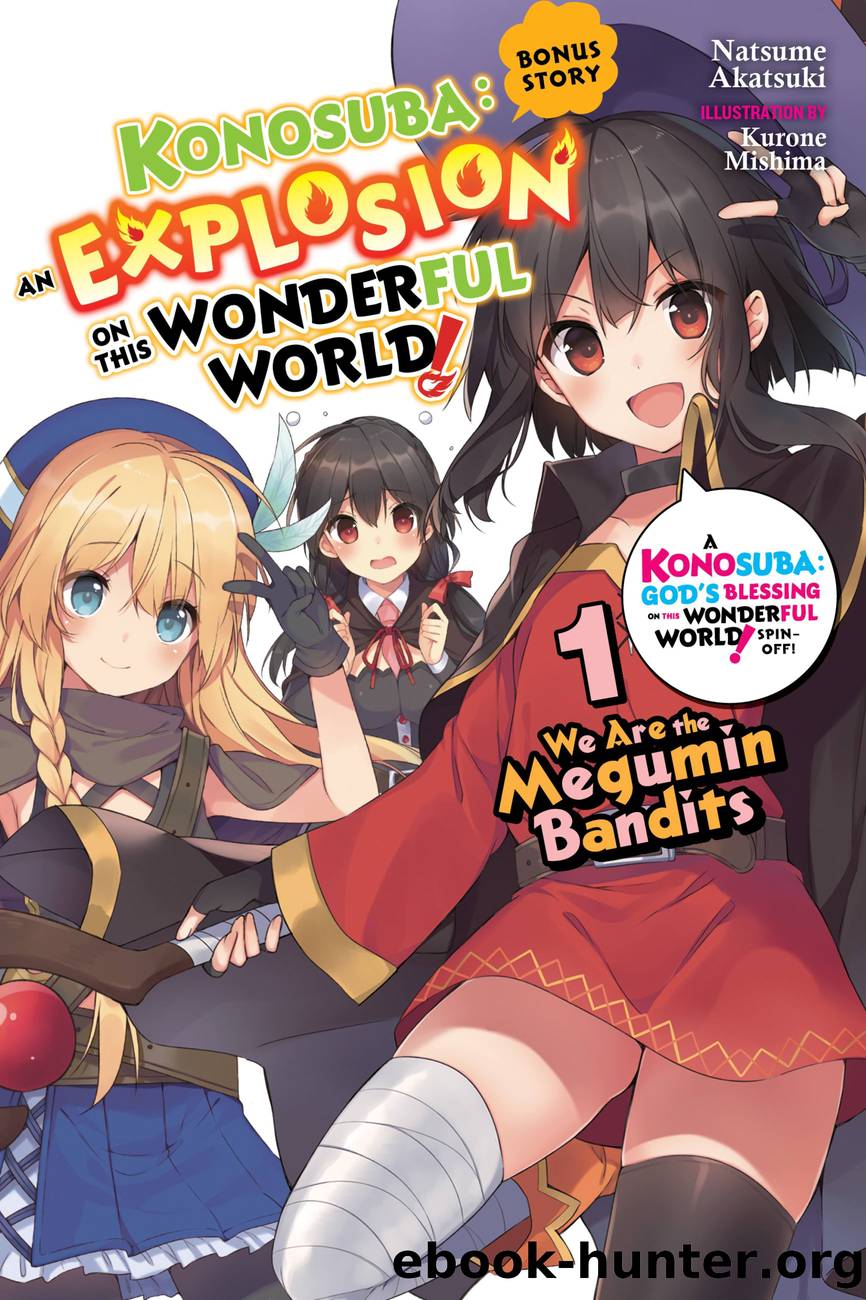 Konosuba: An Explosion on This Wonderful World! Bonus Story, Vol. 1 by Natsume Akatsuki and Kurone Mishima