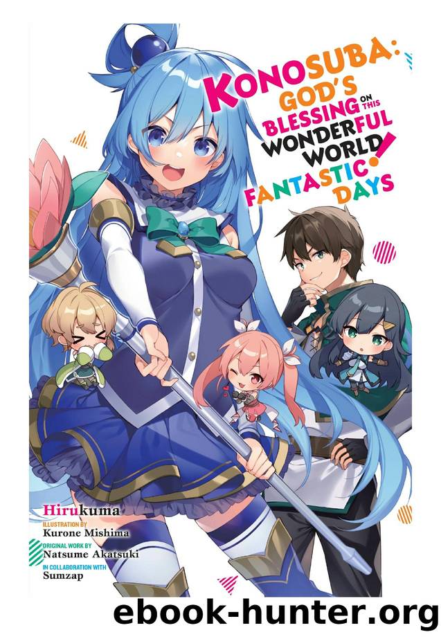 Konosuba: Godâs Blessing on This Wonderful World! Fantastic Days by Natsume Akatsuki & Kurone Mishima