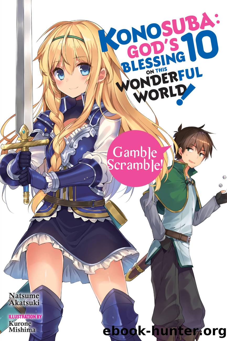 Konosuba: Godâs Blessing on This Wonderful World!, Vol. 10 by Natsume Akatsuki and Kurone Mishima