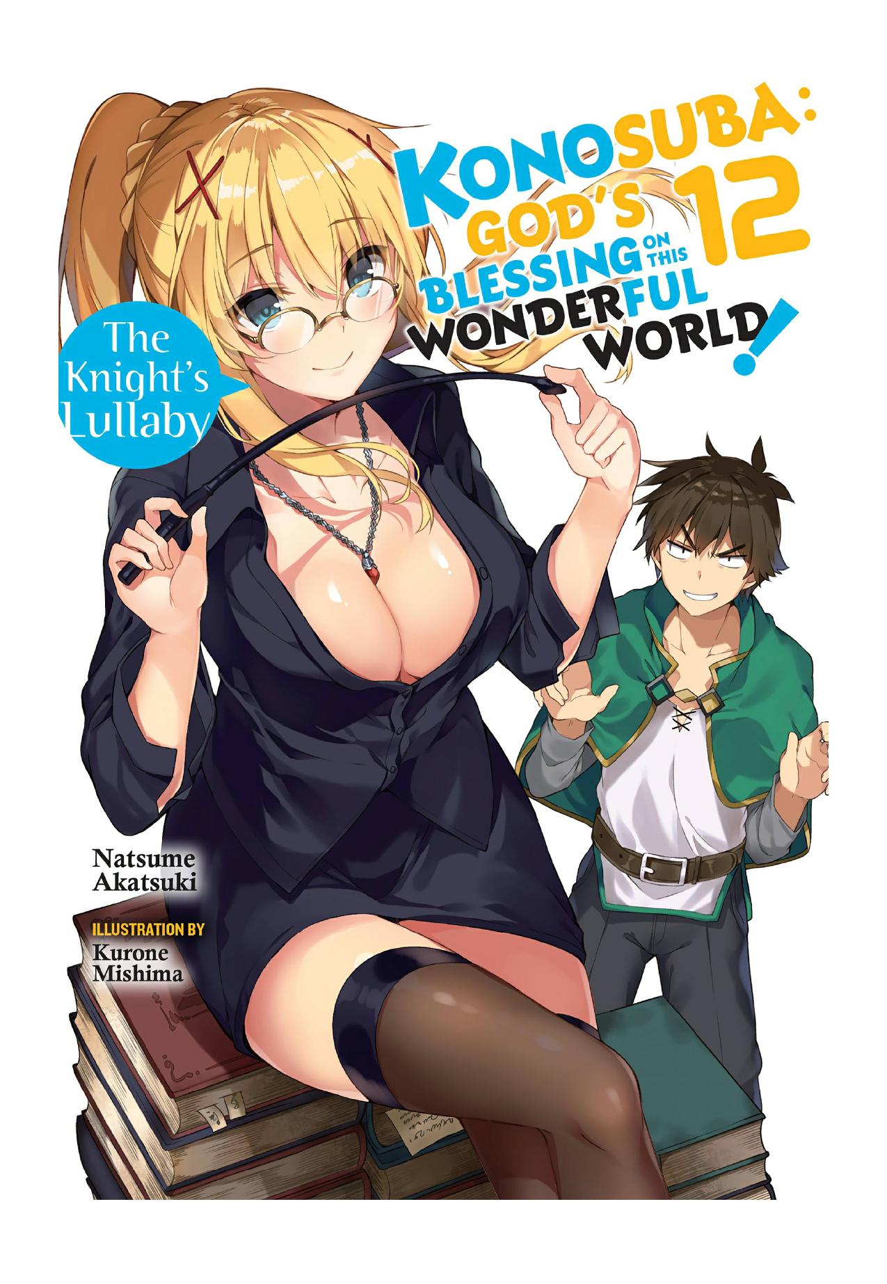 Konosuba: Godâs Blessing on This Wonderful World!, Vol. 12: The Knightâs Lullaby by Natsume Akatsuki & Kurone Mishima