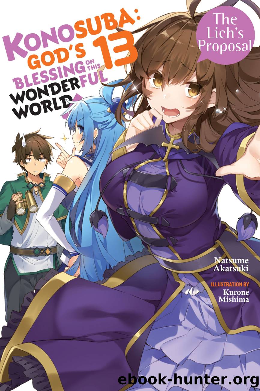 Konosuba: Godâs Blessing on This Wonderful World!, Vol. 13: The Lichâs Proposal by Natsume Akatsuki and Kurone Mishima