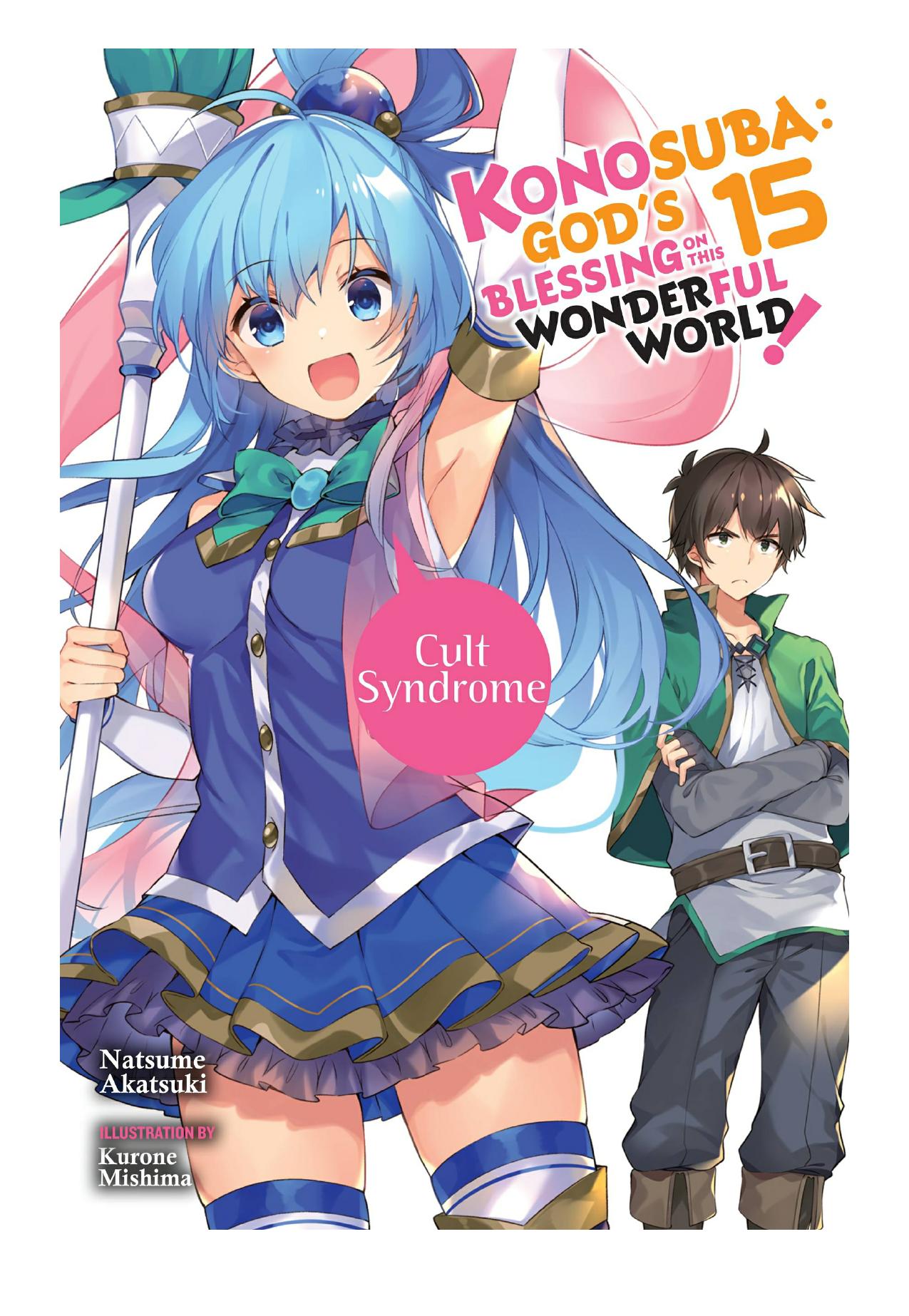 Konosuba: Godâs Blessing on This Wonderful World!, Vol. 15: Cult Syndrome by Natsume Akatsuki & Kurone Mishima