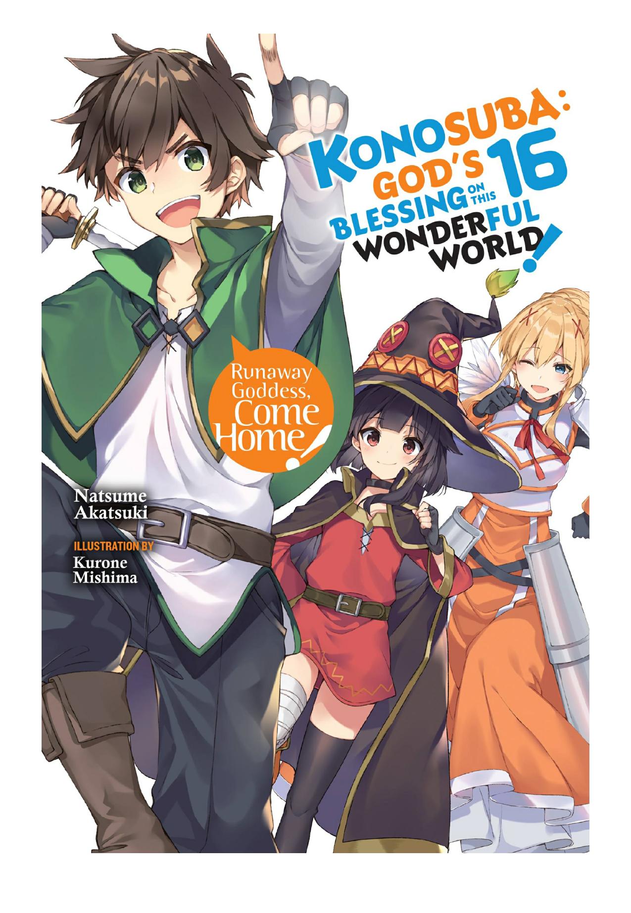 Konosuba: Godâs Blessing on This Wonderful World!, Vol. 16: Runaway Goddess, Come Home! by Natsume Akatsuki & Kurone Mishima
