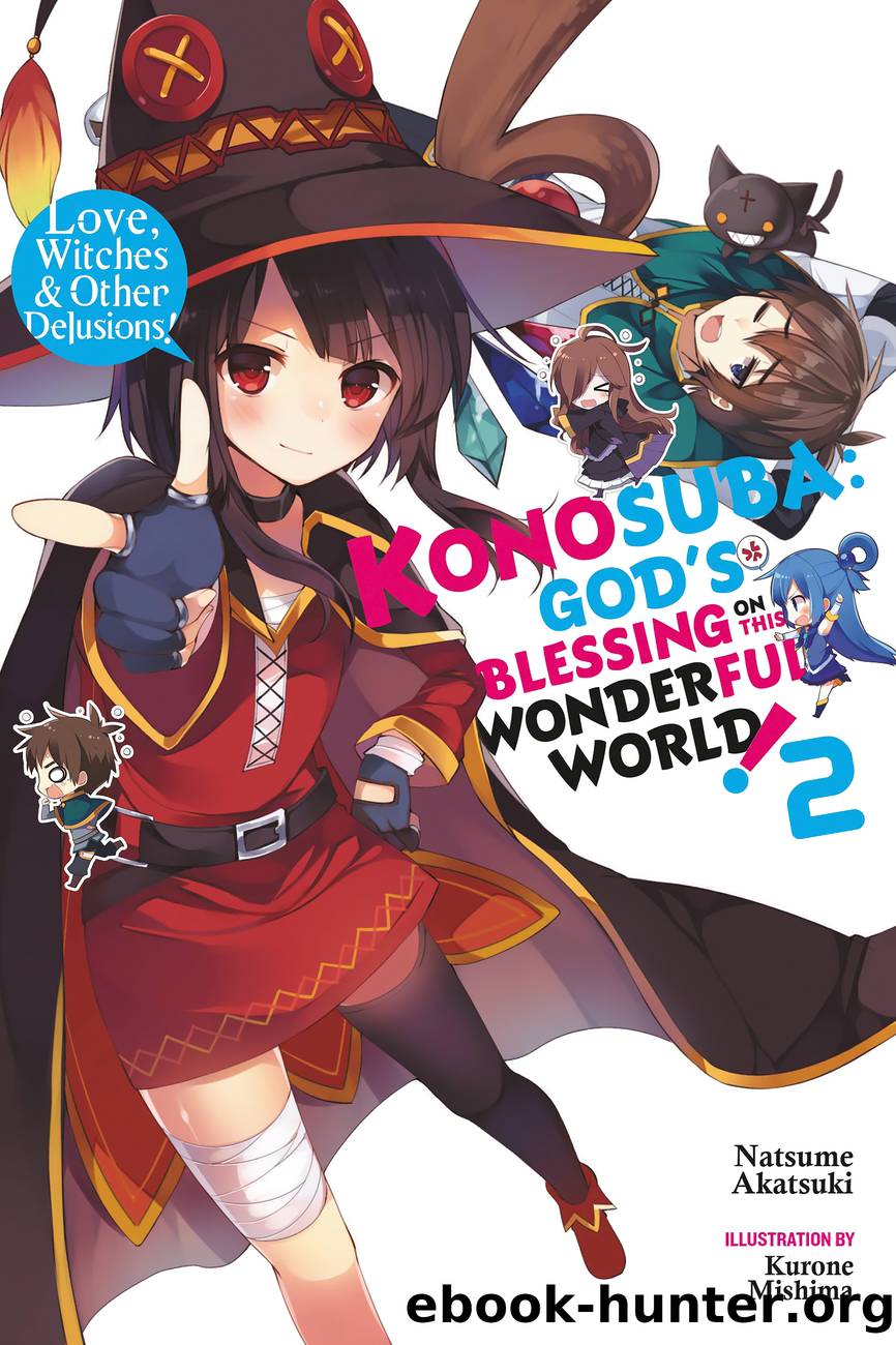 Konosuba: Godâs Blessing on This Wonderful World!, Vol. 2: Love, Witches & Other Delusions! by unknow