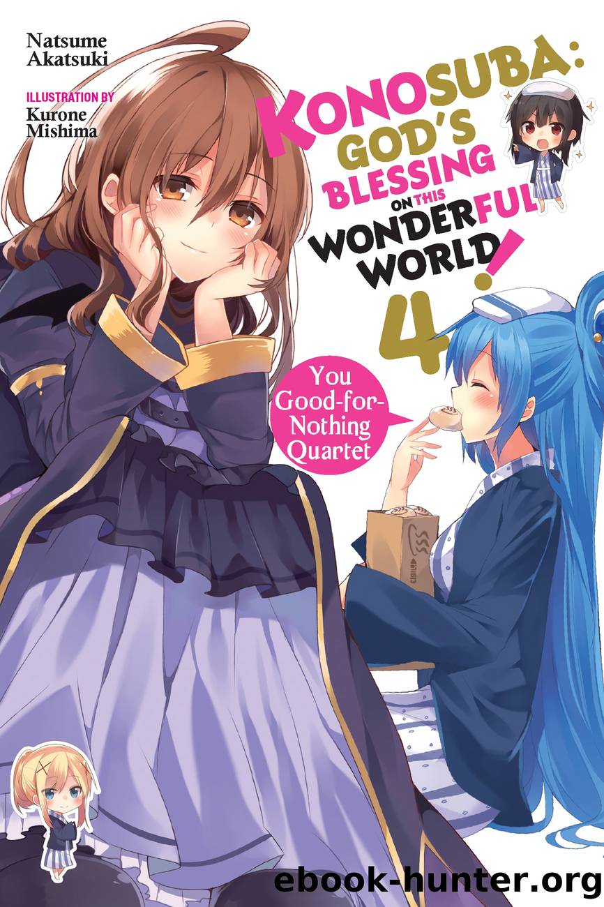 Konosuba: Godâs Blessing on This Wonderful World!, Vol. 4: You Good-for-Nothing Quartet by unknow