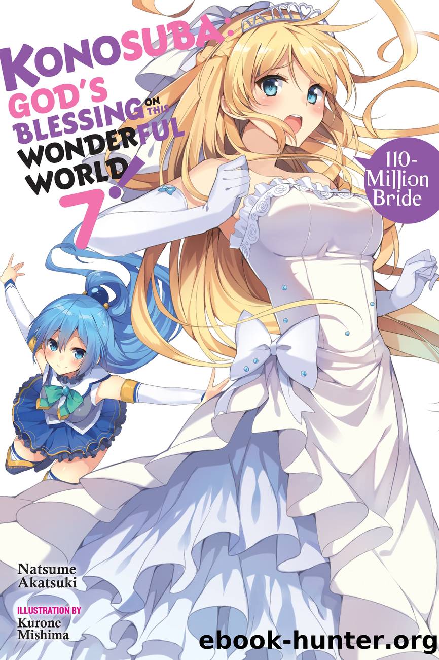 Konosuba: Godâs Blessing on This Wonderful World!, Vol. 7: 110-Million Bride by Natsume Akatsuki and Kurone Mishima