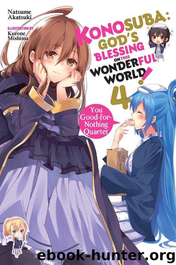Konosuba: God’s Blessing on This Wonderful World!, Vol. 4: You Good-for-Nothing Quartet by Natsume Akatsuki & Kurone Mishima