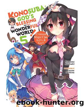 Konosuba: God’s Blessing on This Wonderful World!, Vol. 5: Crimson Magic Clan, Let’s & Go!! by Natsume Akatsuki & Kurone Mishima