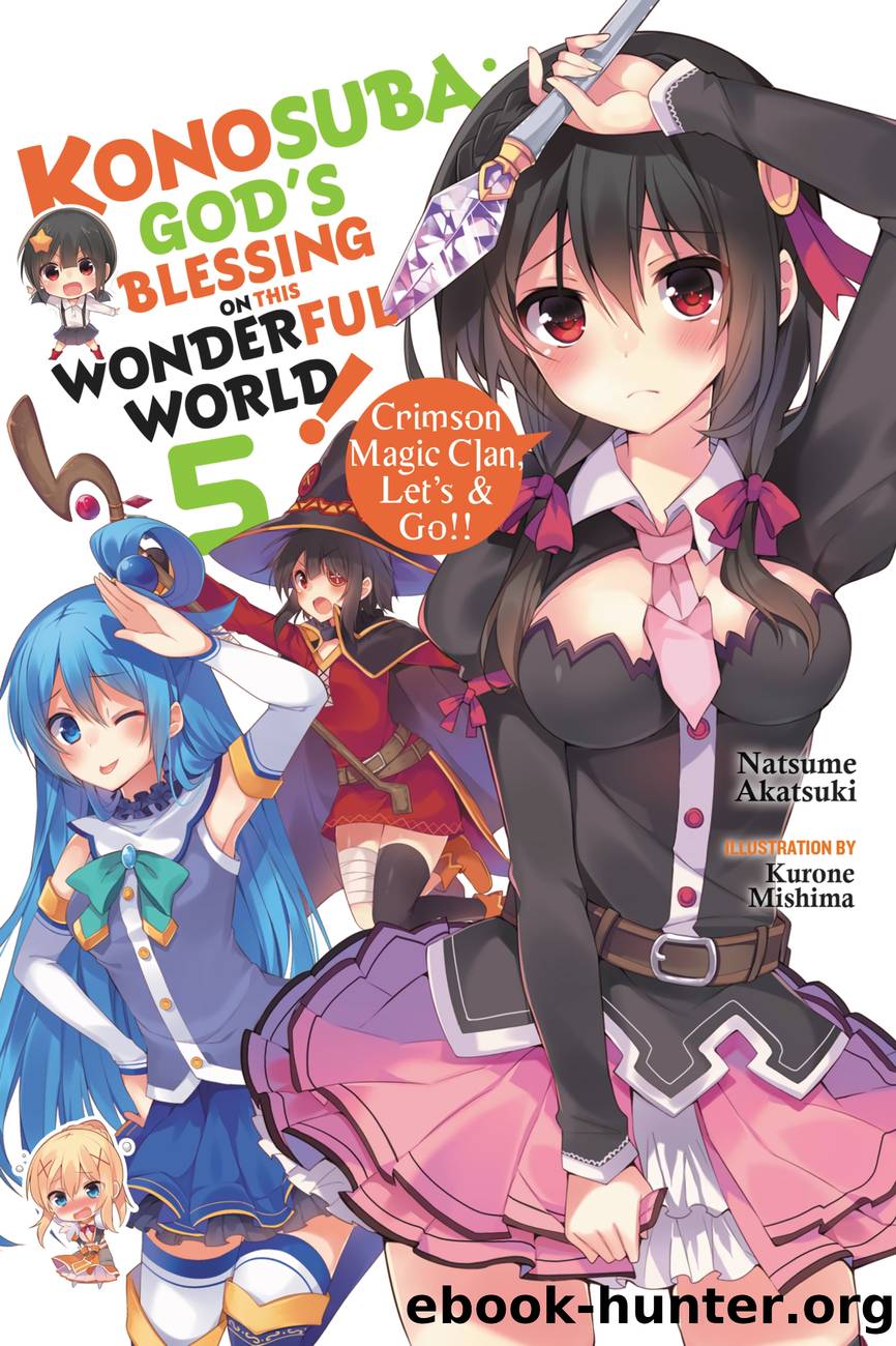 Konosuba: God’s Blessing on This Wonderful World!, Vol. 5: Crimson Magic Clan, Let’s & Go!! by Natsume Akatsuki and Kurone Mishima
