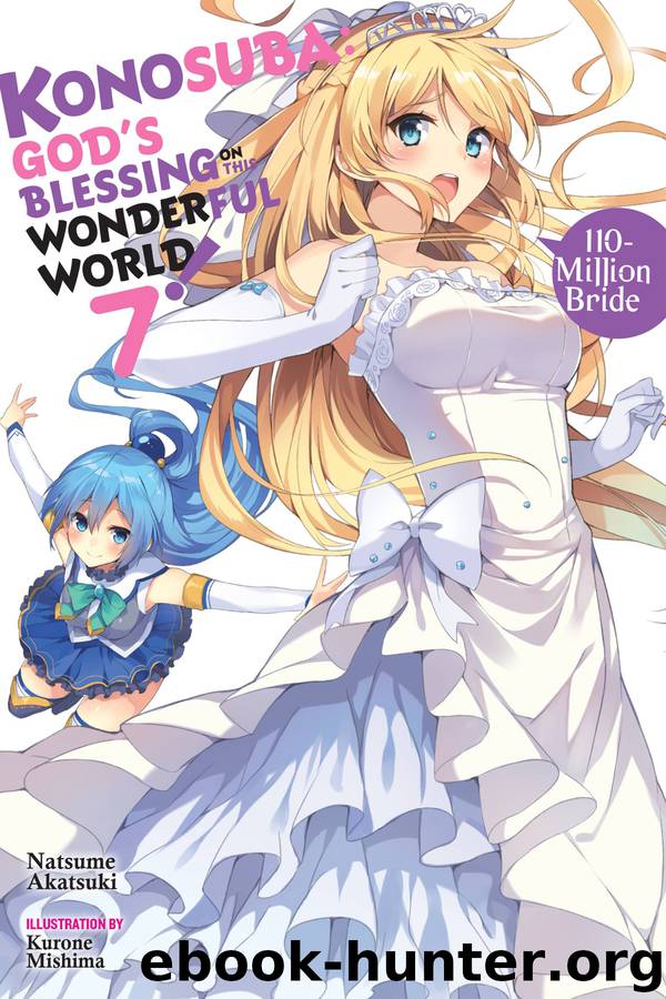 Konosuba: God’s Blessing on This Wonderful World!, Vol. 7: 110-Million Bride by Natsume Akatsuki