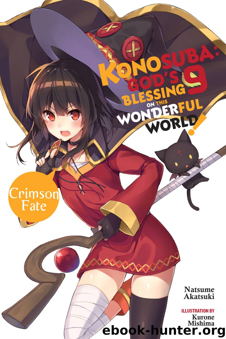 Konosuba: God’s Blessing on This Wonderful World!, Vol. 9: Crimson Fate by Natsume Akatsuki & Kurone Mishima & Kurone Mishima