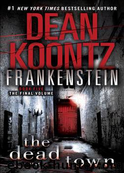 Koontz, Dean - Frankenstein 05 - The Dead Town by Koontz Dean