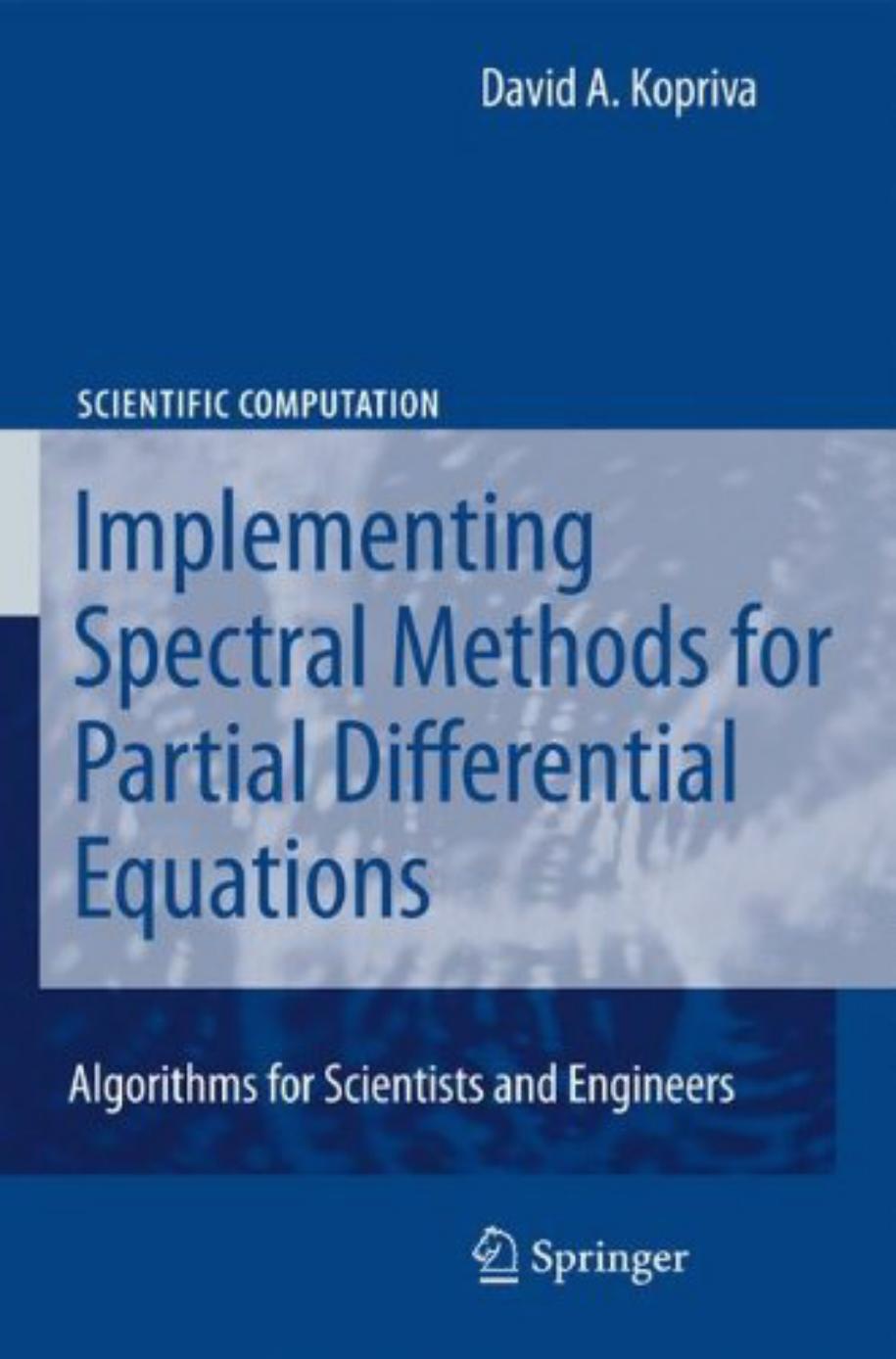 Kopriva D. Implementing Spectral Methods for PDE. Algorithms...2009 by Unknown