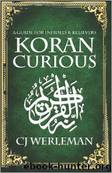 Koran Curious - a guide for infidels and believers by CJ Werleman