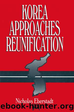 Korea Approaches Reunification by Nicholas Eberstadt