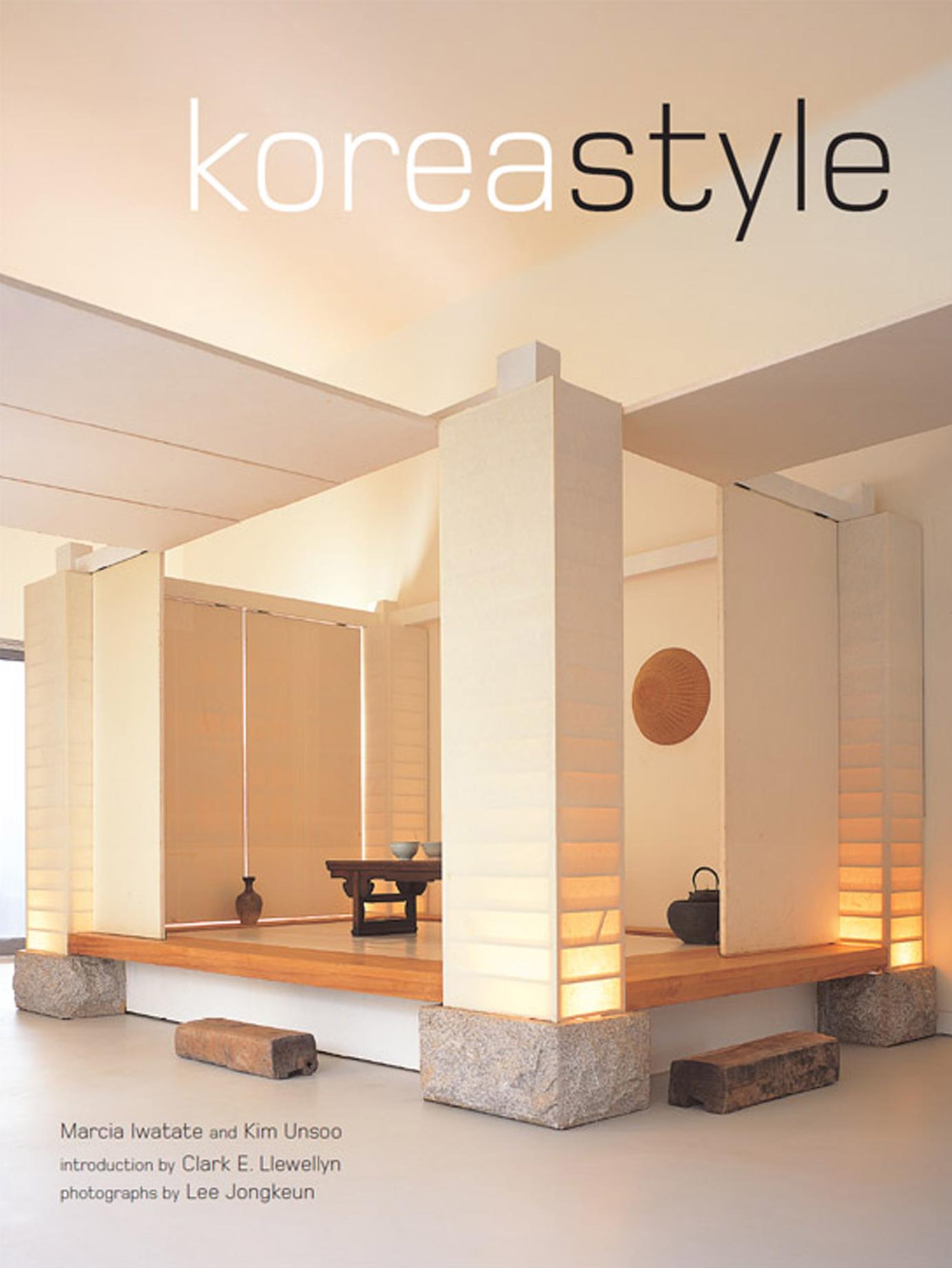 Korea Style by Marcia Iwatate Kim Unsoo Clark E. Llewellyn Lee Jongkeun