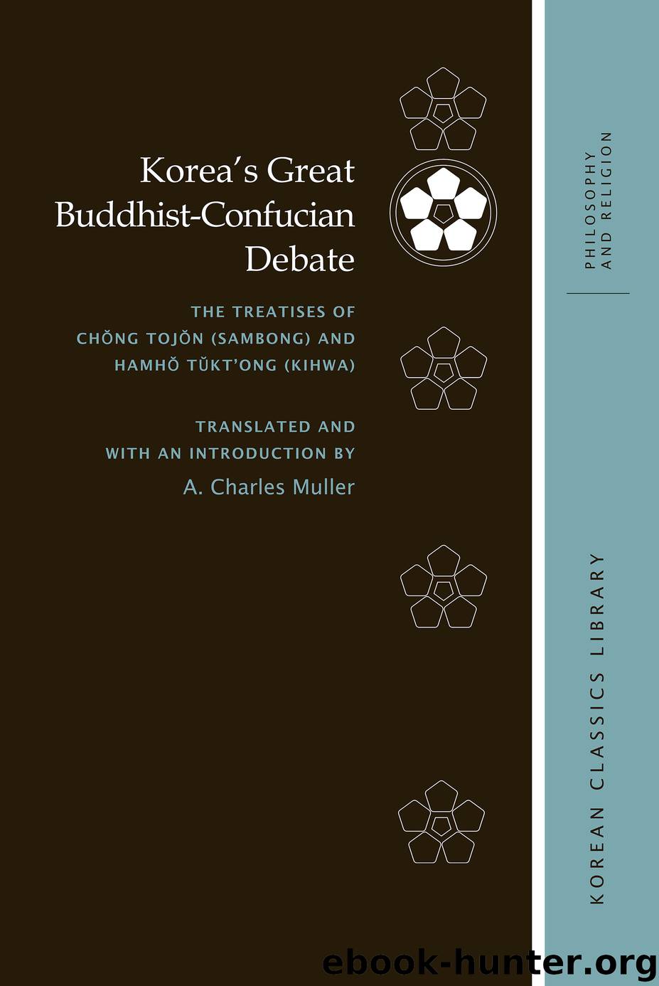Korea's Great Buddhist-Confucian Debate by A. Charles Muller