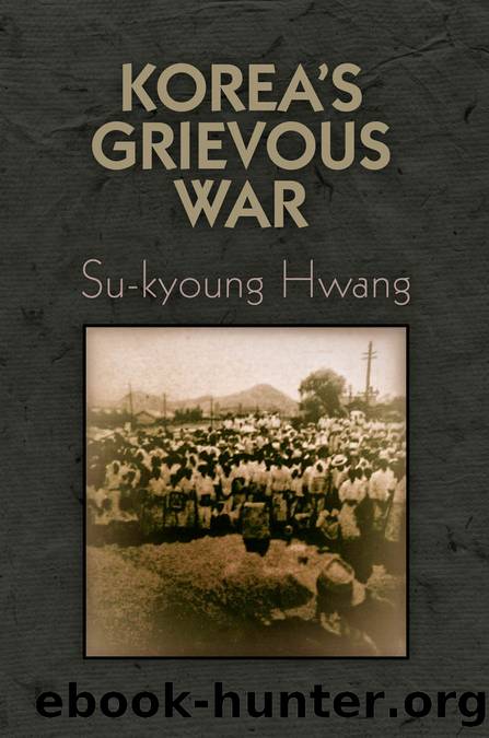 Korea's Grievous War by Hwang Su-kyoung;