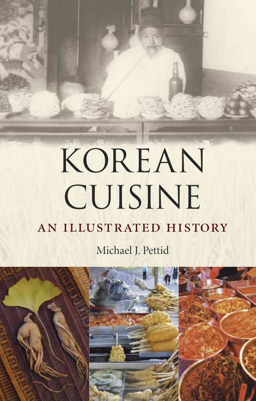 Korean Cuisine: An Illustrated History by Michael J. Pettid