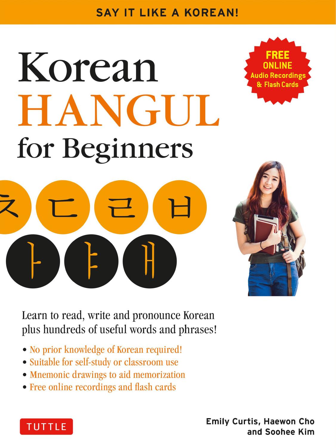 Korean Hangeul for Beginners: Say it Like a Korean by Kim Soohee;Curtis Emily;Cho Haewon;