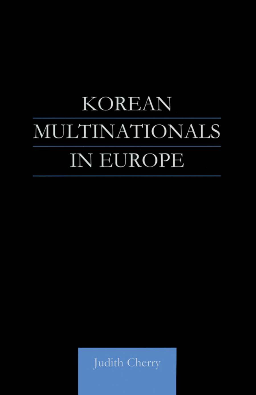Korean Multinationals in Europe by Judith Cherry