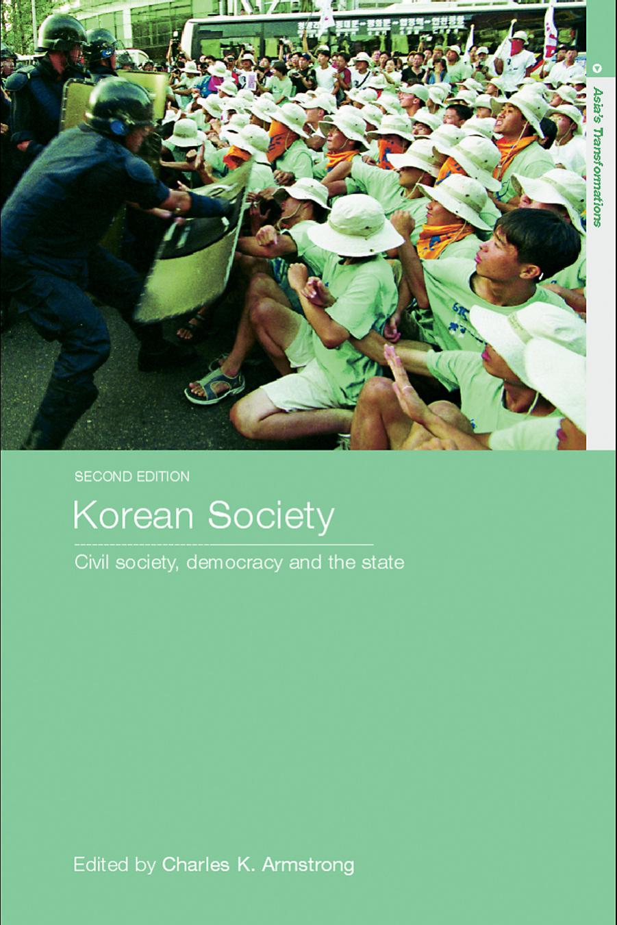 Korean Society: Civil Society, Democracy and the State, 2nd Edition (Asia's Transformations) by Charles K. Armstrong