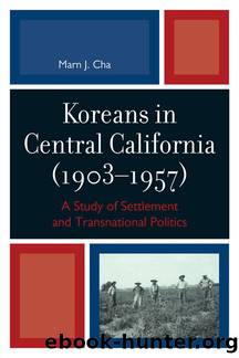 Koreans in Central California (1903-1957) by Cha Marn J.;