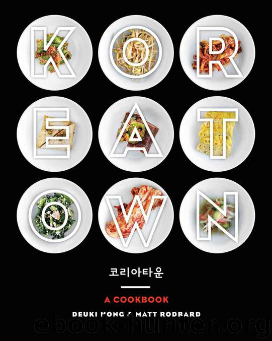 Koreatown: A Cookbook by Hong Deuki & Rodbard Matt