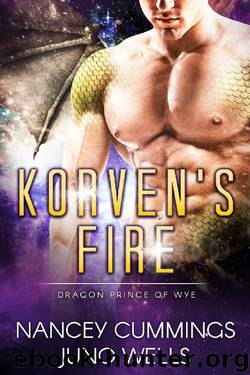 Korven's Fire: Dragon Prince of Wye by Nancey Cummings & Juno Wells