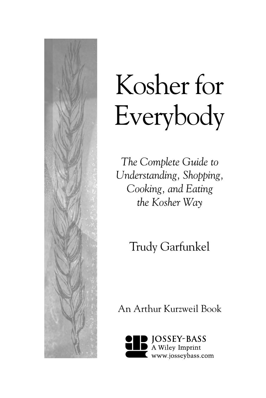 Kosher for Everybody: The Complete Guide to Understanding, Shopping, Cooking, and Eating the Kosher Way (Arthur Kurzweil Book) by Trudy Garfunkel