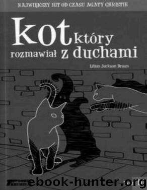 Kot ktory... #10 Kot ktory rozmawial z duchami by BRAUN LILIAN JACKSON