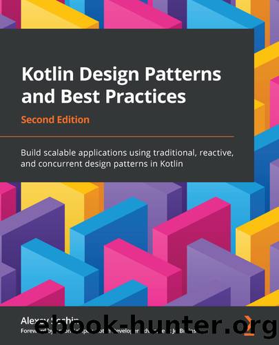 Kotlin Design Patterns and Best Practices by Alexey Soshin