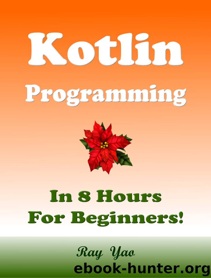 Kotlin Programming, In 8 Hours, For Beginners! by Swift Ada R. & Yao Ray