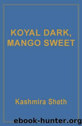 Koyal Dark, Mango Sweet by Kashmira Sheth