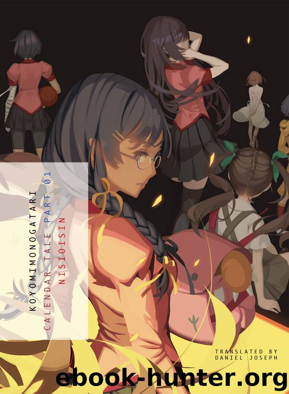 Koyomimonogatari Part 1: Calendar Tale by Nisioisin