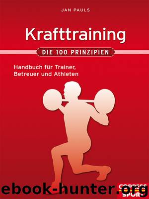 Krafttraining - Die 100 Prinzipien by Pauls J