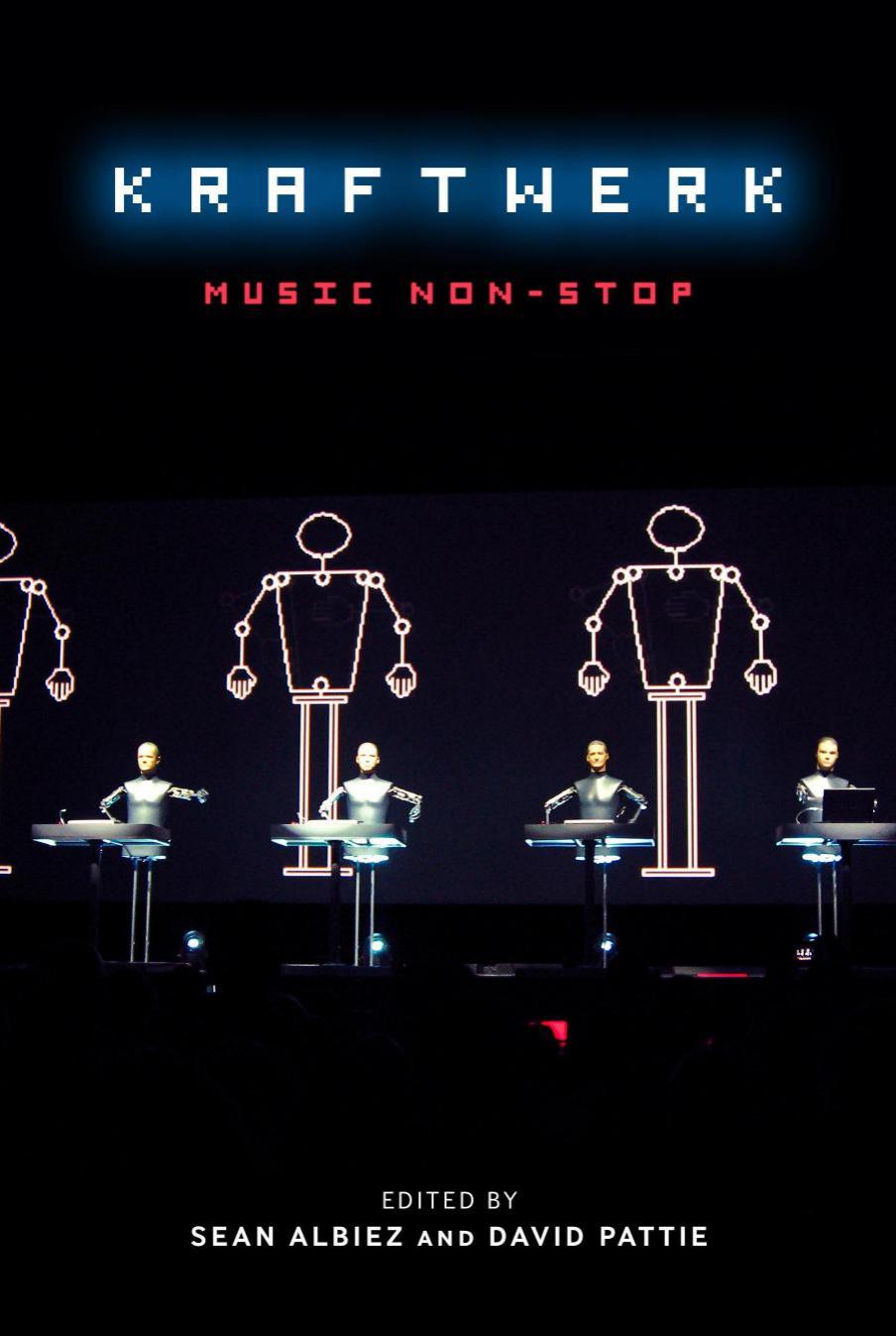 Kraftwerk: Music Non-Stop by Albiez Sean; Pattie David