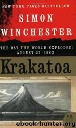 Krakatoa: The Day the World Exploded: August 27, 1883 by Simon Winchester