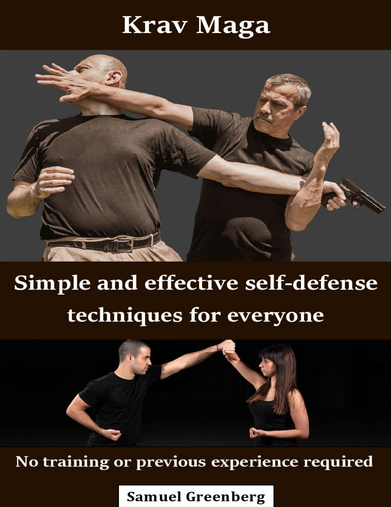 Krav Maga Simple and effective self-defense techniques for everyone by Greenberg Samuel