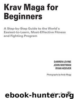 Krav Maga for Beginners: A Step-by-Step Guide to the World's Easiest-to-Learn, Most-Effective Fitness and Fighting Program