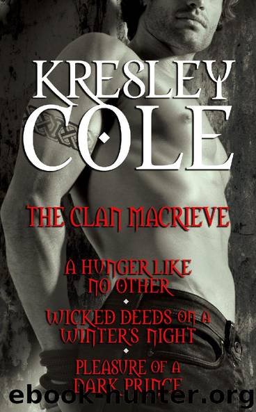 Kresley Cole Immortals After Dark: The Clan MacRieve by Kresley Cole
