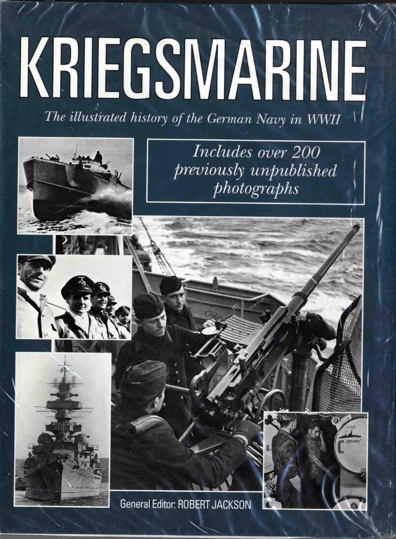 Kriegsmarine: The Illustrated History of German Navy in WWII by Unknow