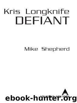 Kris Longknife: Defiant: Defiant by Shepherd Mike