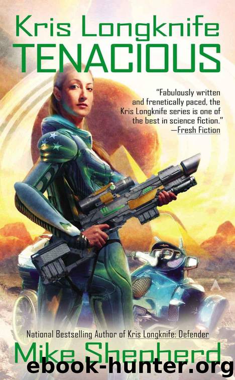 Kris Longknife: Tenacious (Kris Longknife novellas Book 12) by Mike Shepherd