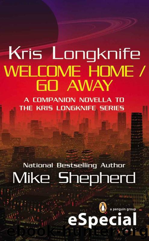 Kris Longknife: Welcome Home / Go Away by Shepherd Mike