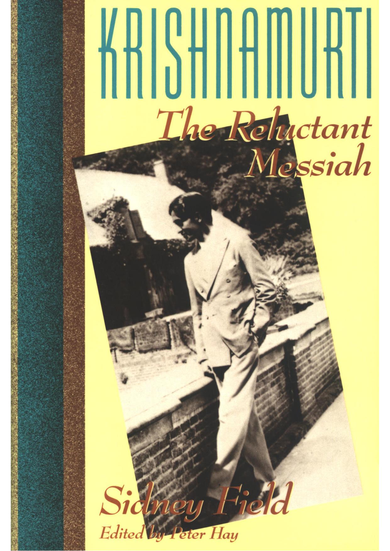 Krishnamurti: The Reluctant Messiah by Sidney Field